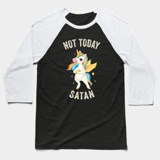 Not Today Satan - Unicorn Lovers Baseball T-Shirt